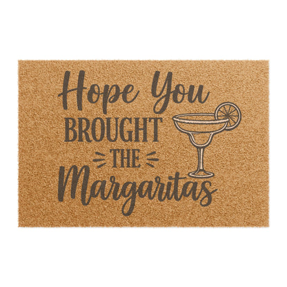 Doormat  "Hope You Brought the Margaritas" Funny Welcome Mat